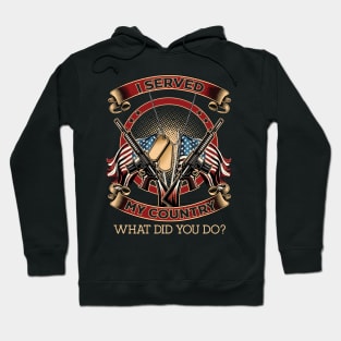 Veteran I Served My Country What Did You Do Hoodie